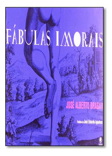 Fábulas Imorais, De José  Alberto Braga. Editora Gryphus Em Português