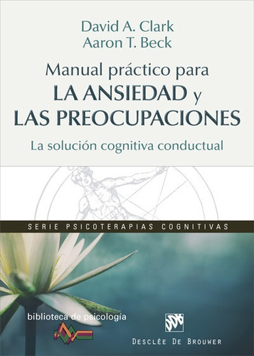 Manual Practico Para La Ansiedad Y Las Preocupaciones