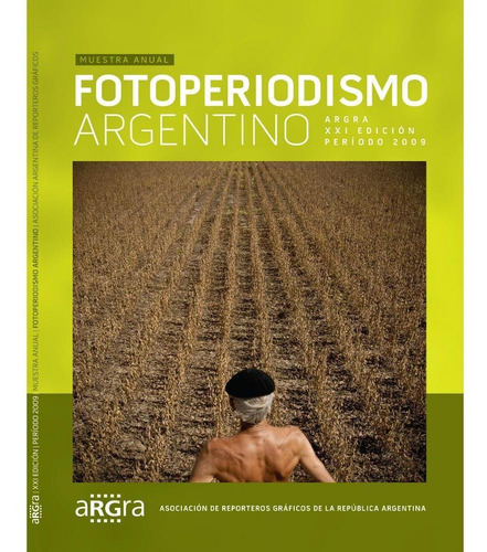 Anuario 2009 - Argra - Fotoperiodismo Argentino