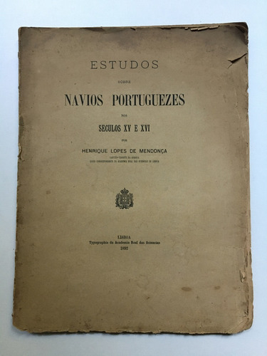 Lopes De Mendonça. Navios Portuguezes Nos S. Xv E Xvi. 1892.