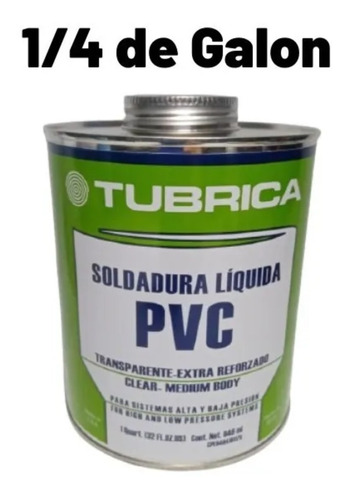 Soldadura Liquida Pvc(pega) 1/4 946cm3 Marca Tubrica