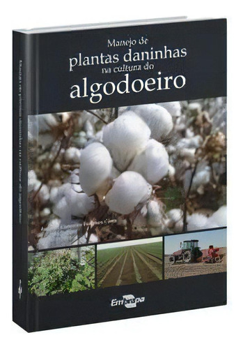 Manejo De Plantas Daninhas Na Cultura Do Algodoeiro, De Augusto Guerreiro Fontoura Costa. Editora Embrapa, Edição 1 Em Português