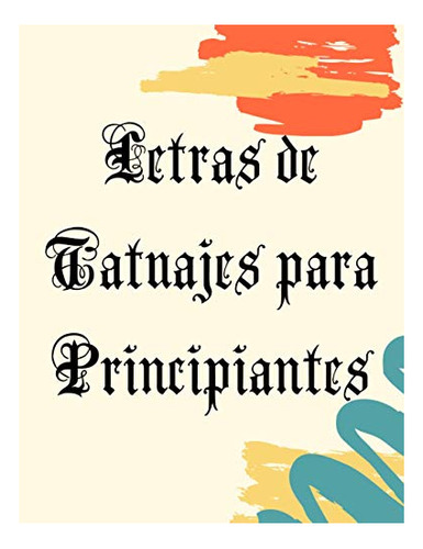 Libro : Letras De Tatuajes Para Principiantes - Art, Oxman.