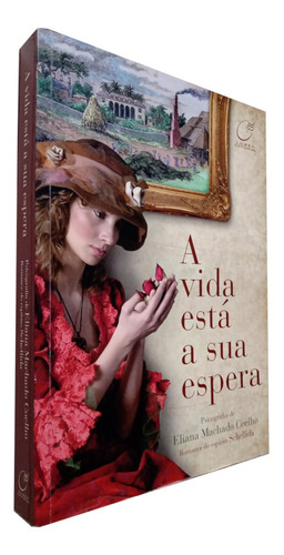 A Vida Está A Sua Espera Eliana Machado Coelho Livro Ponta De Estoque (