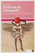 Comprar Erotismo De Autoayuda - Eva Illouz