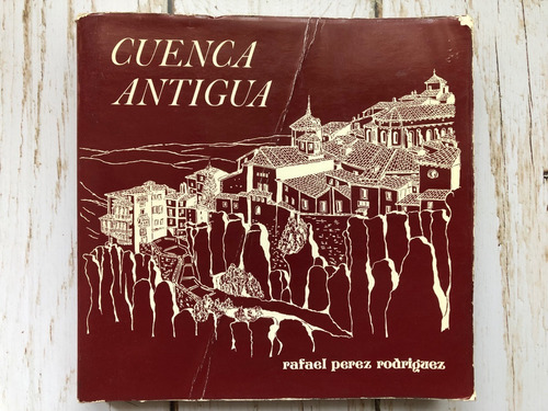 Cuenca Antigua / Rafael Perez Rodriguez