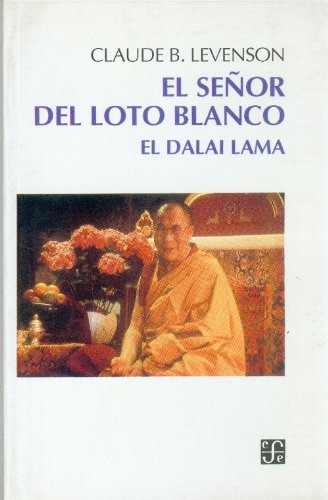 El Señor Del Loto Blanco - Dalai Lama, Levenson, Ed. Fce