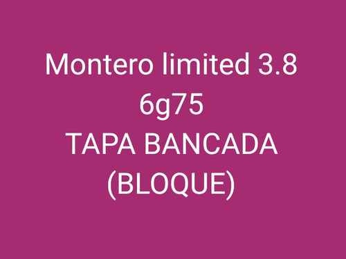 Repuestos Montero Límited 3.8 6g75 Bloque( Tapa Bancadas )