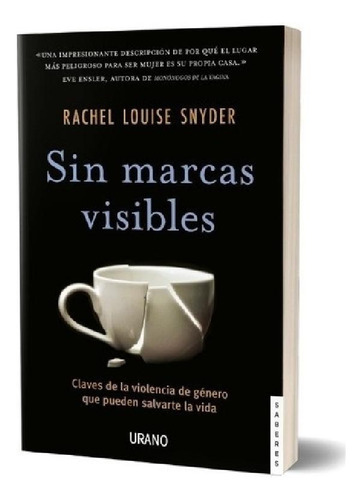 Libro - Sin Marcas Visibles - Rachel Louise Snyder / Claves