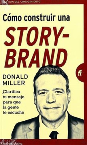 Como Construir Una Storybrand - Donald Miller 