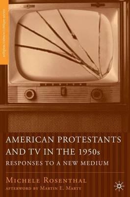 Libro American Protestants And Tv In The 1950s - Michele ...