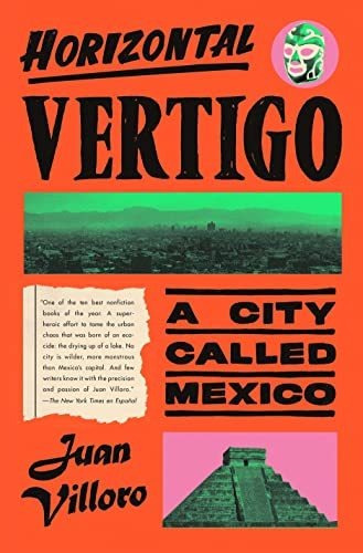 Horizontal Vertigo A City Called Mexico, De Villoro, J. Editorial Pantheon, Tapa Dura En Inglés, 2021