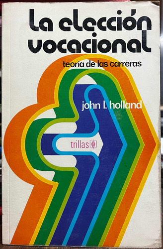 La Elección Vocacional - John I. Holland