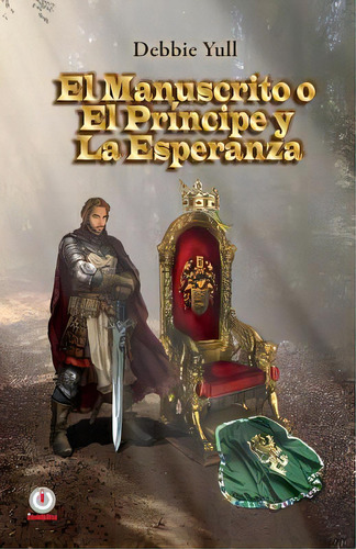 El Manuscrito O El Principe Y La Esperanza, De Yull, Debbie. Editorial Ibukku Llc, Tapa Blanda En Español