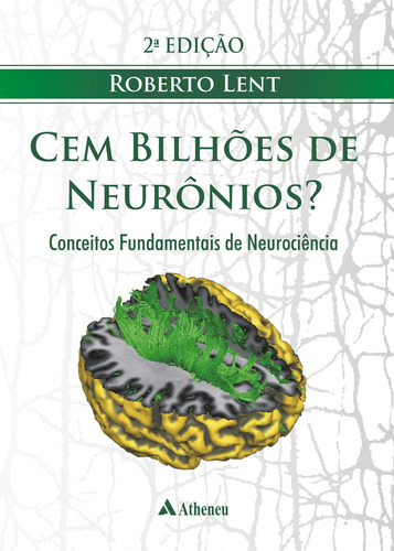 Livro Cem Bilhões De Neurônios Conceitos Fundamentais De N