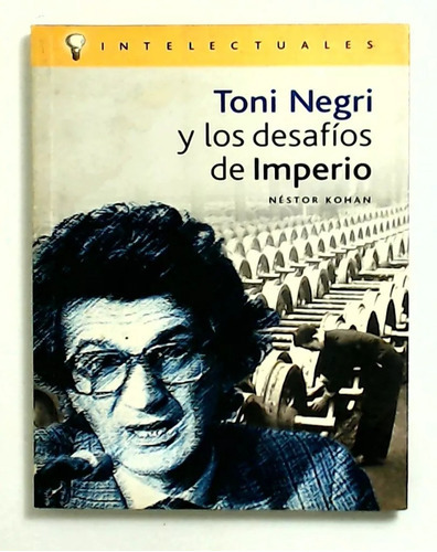 Toni Negri Y Los Desafíos De Imperio, De Nestor Kohan. Editorial Campo De Ideas, Tapa Blanda En Español, 2005