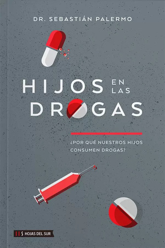 Hijos En Las Drogas - Sebastián Palermo - Hojas Del Sur