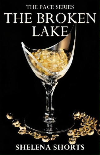 The Broken Lake, De Shelena Shorts. Editorial Lands Atlantic Publishing, Tapa Blanda En Inglés
