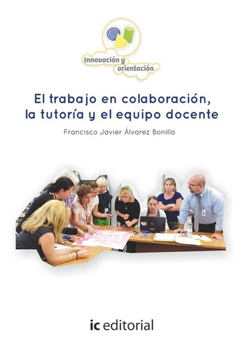 El Trabajo En Colaboración, La Tutoría Y El Equipo Docente