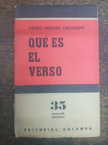 Que Es El Verso * Pedro Miguel Obligado * Columba *