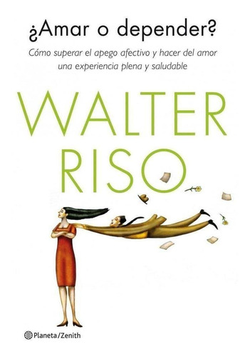 Libro: ¿amar O Depender?. Riso, Walter. Zenith