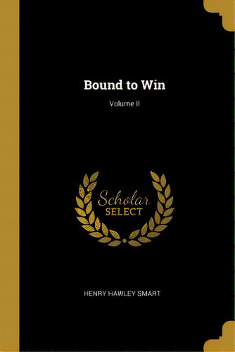 Bound To Win; Volume Ii, De Smart, Henry Hawley. Editorial Wentworth Pr, Tapa Blanda En Inglés