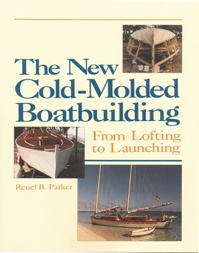 The New Cold-molded Boatbuilding: From Lofting To Launching, De Reuel Parker. Editorial Wooden Boat Publications, Tapa Blanda En Inglés