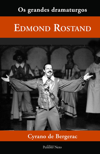 Cyrano de Bergerac, de Rostand, Edmond. Série Coleção Os grandes dramaturgos (22), vol. 22. Editora Peixoto Neto Ltda, capa dura em português, 2007