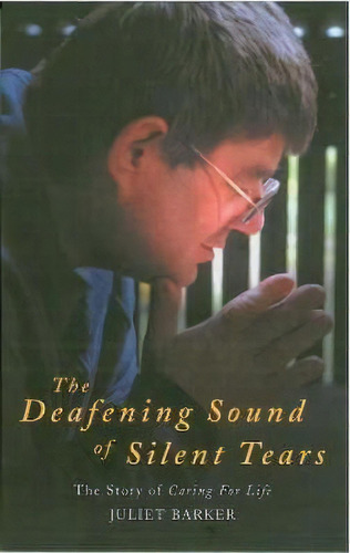 The Deafening Sound Of Silent Tears, De Juliet Barker. Editorial Canterbury Press Norwich, Tapa Blanda En Inglés