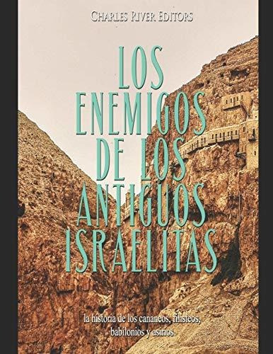 Libro : Los Enemigos De Los Antiguos Israelitas La Historia