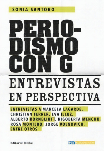 Periodismo Con G - Sonia Santoro, De Sonia Santoro. Editorial Biblos En Español