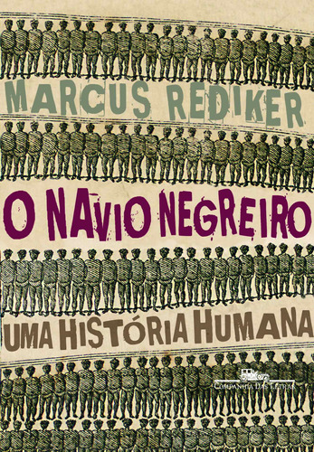 O navio negreiro, de Rediker, Marcus. Editora Schwarcz SA, capa mole em português, 2011