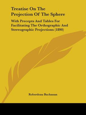 Libro Treatise On The Projection Of The Sphere: With Prec...
