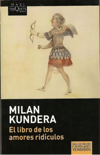 El Libro De Los Amores Ridículos, De Kundera, Milan. Editorial Tusquets, Tapa Blanda, Edición 01 En Español, 2013