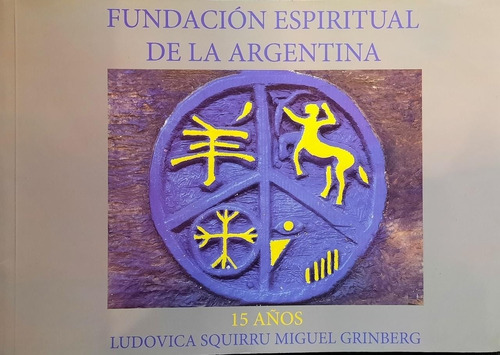 Fundacion Espiritual De La Argentina- 15 Años - Squirru, Lud