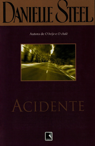 Acidente, de Steel, Danielle. Editora Record Ltda., capa mole em português, 1995