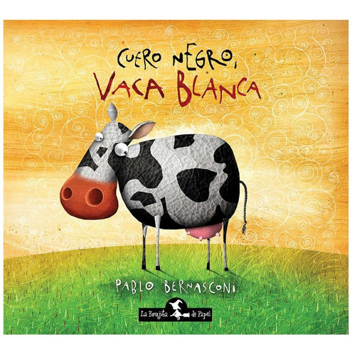 Cuero Negro Vaca Blanca - Pablo Bernasconi Nuevo Tapa Blanda