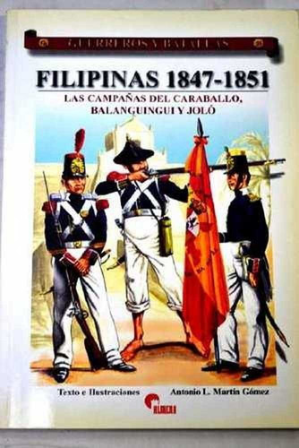 FILIPINAS 1847-1851, de MARTíN GóMEZ, ANONIO LUIS. Editorial Almena Ediciones, tapa blanda en español