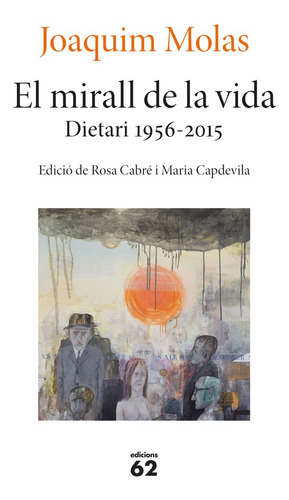 El Mirall De La Vida. Dietari 1956-2015 (libro Original)