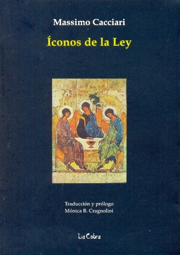 Iconos De La Ley, De Massimo Cacciari. Editorial Ediciones La Cebra, Tapa Blanda, Edición 1 En Español