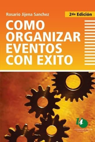 O Organizar Eventos Con Exito Guia Para Cursos.., De Jijena Sánchez, Rosa. Editorial Independently Published En Español