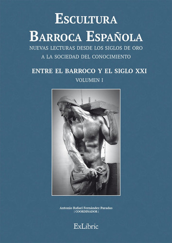 Escultura Barroca Espaã¿ola Entre El Barroco Y El Siglo Xxi