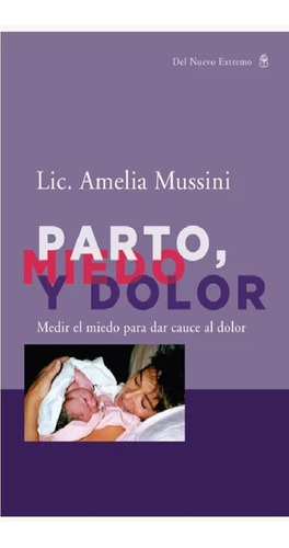 Parto, Miedo Y Dolor - Mussini Amelia