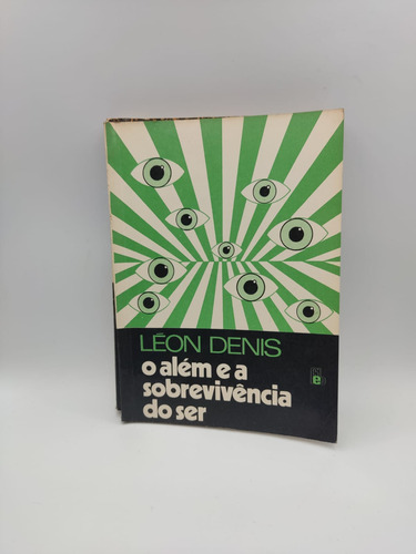 Livro O Além E A Sobrevivência Do Ser - Léon Denis [0]