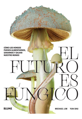 Futuro Es Fungico, El - Michael/ Shu Yun Lim