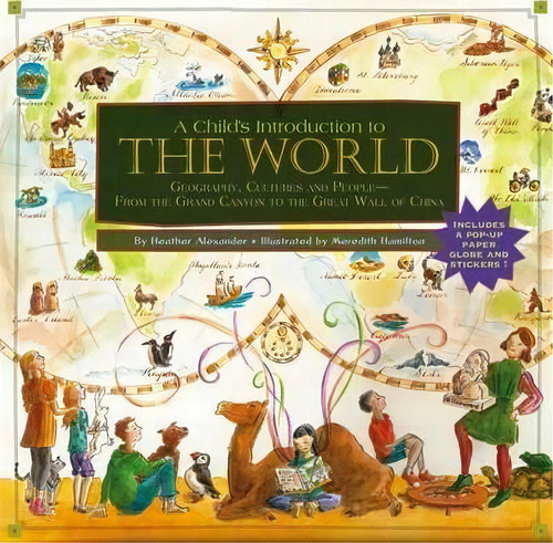 A Child's Introduction To The World : Geography, Cultures, And People - From The Grand Canyon To ..., De Heather Alexander. Editorial Black Dog & Leventhal Publishers Inc, Tapa Dura En Inglés, 2010
