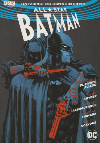 All Star Batman Vol. 03: El Primer Aliado - Snyder, Fiumara 