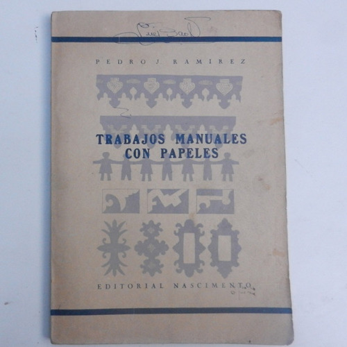 Trabajos Manuales Con Papeles, Pedro J. Ramirez, Ed. Nascimi