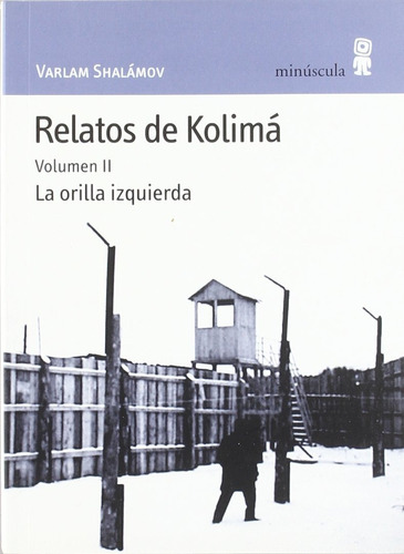 Varlam Shalamov - Relatos De Kolima Vol 2
