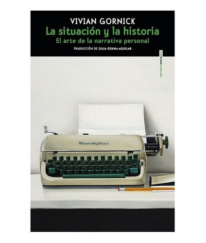 La Situacion Y La Historia. Vivian Gornick. Sexto Piso